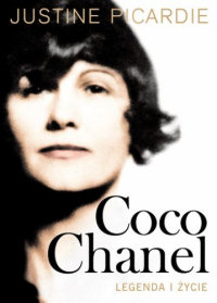 Justine Picardie ‹Coco Chanel. Legenda i życie›
