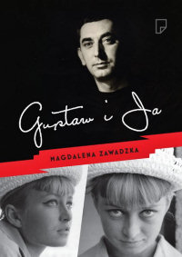 Magdalena Zawadzka ‹Gustaw i ja›