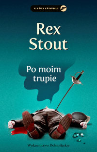 Rex Stout ‹Po moim trupie›
