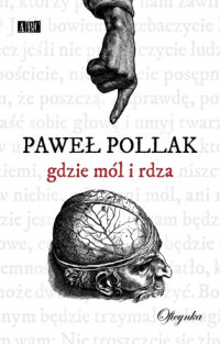 Paweł Pollak ‹Gdzie mól i rdza›