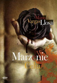 Mario Vargas Llosa ‹Marzenie Celta›
