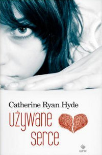 Catherine Ryan Hyde &lsaquo;Używane serce&rsaquo;