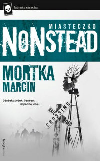 Marcin Mortka ‹Miasteczko Nonstead›