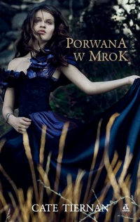 Cate Tiernan ‹Porwana w Mrok›