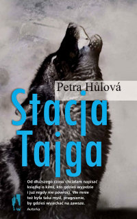 Petra Hůlová ‹Stacja Tajga›