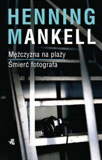 Henning Mankell ‹Mężczyzna na plaży. Śmierć fotografa›