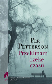 Per Petterson ‹Przeklinam rzekę czasu›