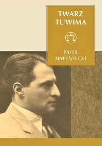 Piotr Matywiecki &lsaquo;Twarz Tuwima&rsaquo;