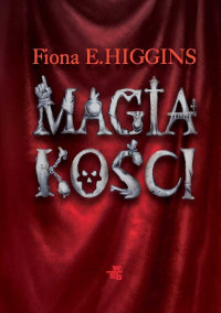 F.E. Higgins ‹Magia kości›