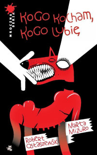 Marta Mizuro, Robert Ostaszewski &lsaquo;Kogo kocham, kogo lubię&rsaquo;