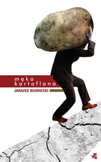 Janusz Rudnicki ‹Męka kartoflana›