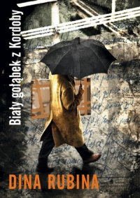 Dina Rubina ‹Biały gołąbek z Kordoby›