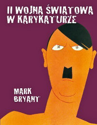 Mark Bryant &lsaquo;II wojna światowa w karykaturze&rsaquo;