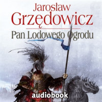 Jarosław Grzędowicz ‹Pan Lodowego Ogrodu. Tom 2›