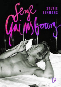 Sylvie Simmons ‹Serge Gainsbourg›