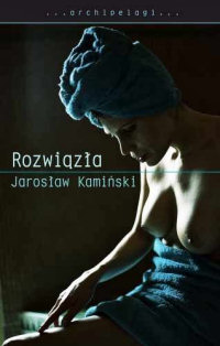 Jarosław Kamiński &lsaquo;Rozwiązła&rsaquo;