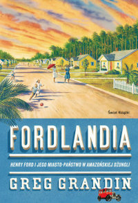 Greg Grandin ‹Fordlandia›