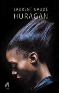 Laurent Gaudé &lsaquo;Huragan&rsaquo;