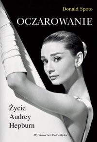 Donald Spoto ‹Oczarowanie. Życie Audrey Hepburn›