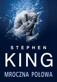 Stephen King ‹Mroczna połowa›