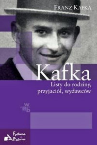 Franz Kafka ‹Listy do rodziny, przyjaciół, wydawców›