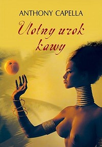 Anthony Capella ‹Ulotny urok kawy›