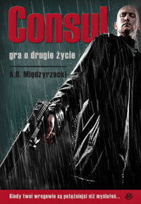 A.B. Międzyrzecki ‹Consul. Gra o drugie życie›