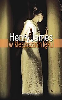 Henry James ‹W kleszczach lęku›