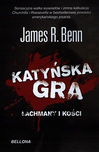 James R. Benn &lsaquo;Katyńska Gra. Łachmany i kości&rsaquo;