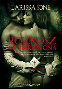 Larissa Ione &lsaquo;Rozkosz nieujarzmiona&rsaquo;