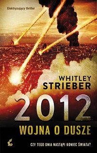 Whitley Strieber &lsaquo;2012. Wojna o dusze&rsaquo;