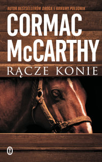 Cormac McCarthy ‹Rącze konie›