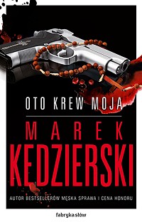 Marek Kędzierski ‹Oto krew moja›