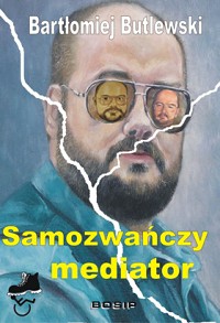 Bartłomiej Butlewski ‹Samozwańczy mediator›