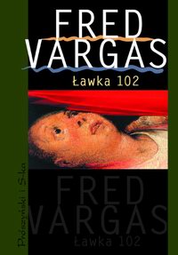 Fred Vargas ‹Ławka 102›