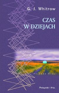 G.J. Withrow ‹Czas w dziejach. Poglądy na czas od prehistorii po dzień dzisiejszy›