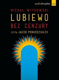 Michał Witkowski ‹Lubiewo bez cenzury›