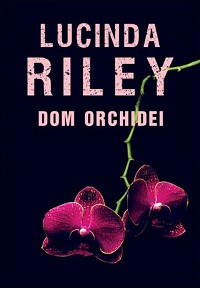 Lucinda Riley ‹Dom orchidei›
