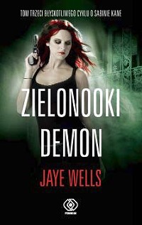 Jaye Wells &lsaquo;Zielonooki demon&rsaquo;