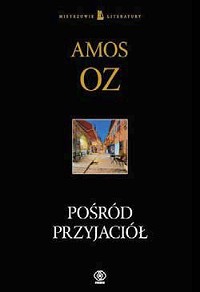Amos Oz ‹Pośród przyjaciół›