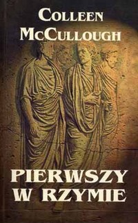 Colleen McCullough &lsaquo;Pierwszy w Rzymie&rsaquo;