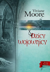 Viviane Moore &lsaquo;Dzicy wojownicy&rsaquo;
