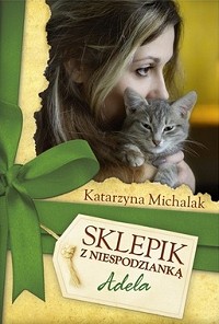 Katarzyna Michalak ‹Sklepik z Niespodzianką. Adela›