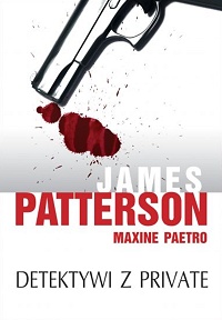 James Patterson, Maxine Paetro ‹Detektywi z Private›