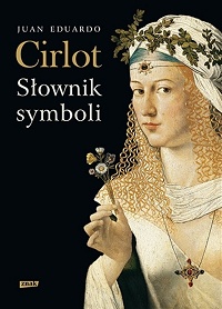 Juan Eduardo Cirlot &lsaquo;Słownik symboli&rsaquo;