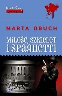 Marta Obuch ‹Miłość, szkielet i spaghetti›