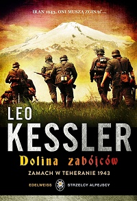 Leo Kessler &lsaquo;Dolina zabójców. Zamach w Teheranie 1943&rsaquo;