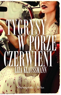 Liza Klaussmann &lsaquo;Tygrysy w porze czerwieni&rsaquo;
