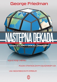 George Friedman ‹Następna dekada›
