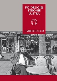 Umberto Eco ‹Po drugiej stronie lustra›